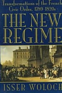 The New Regime: Transformations of the French Civic Order, 1789-1820s (Paperback)