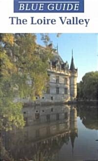 Blue Guide the Loire Valley (Paperback)