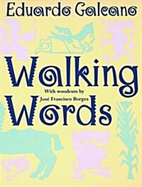 Walking Words: With Woodcuts by Jose Francisco Borges (Paperback)