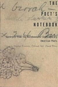 The Poets Notebook: Excerpts from the Notebooks of 26 American Poets (Paperback)