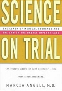 Science on Trial: The Clash of Medical Evidence and the Law in the Breast Implant Case (Paperback)