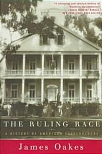 Ruling Race: A History of American Slaveholders (Paperback)