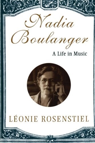 Nadia Boulanger: A Life in Music (Paperback)