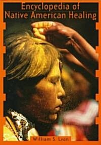 Encyclopedia of Native American Healing (1997. Corr. 2nd Printing) (Paperback, 1997. Corr. 2nd)