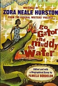 Go Gator and Muddy the Water: Writings (Paperback)
