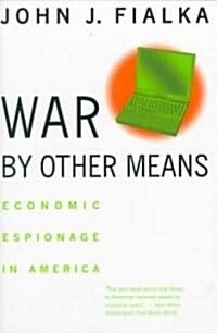 War by Other Means: Economic Espionage in America (Paperback)