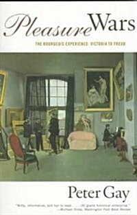 Pleasure Wars: The Bourgeois Experience Victoria to Freud (Paperback)