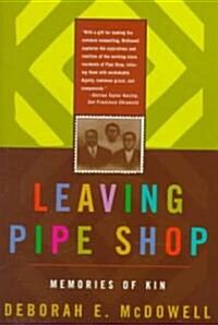 Leaving Pipe Shop: Memories of Kin (Paperback)