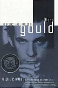 Glenn Gould: The Ecstasy and Tragedy of Genius (Paperback)