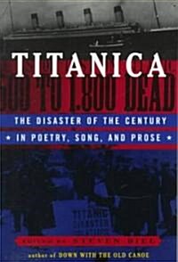 Titanica: The Disaster of the Century in Poetry, Song, and Prose (Paperback)