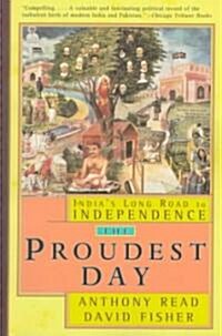 The Proudest Day: Indias Long Road to Independence (Paperback)