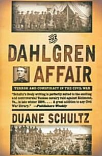 The Dahlgren Affair: Terror and Conspiracy in the Civil War (Paperback)