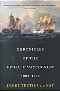 Chronicles of the Frigate Macedonian: 1809-1922 (Paperback)