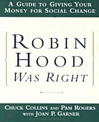 Robin Hood Was Right: A Guide to Giving Your Money for Social Change (Paperback)