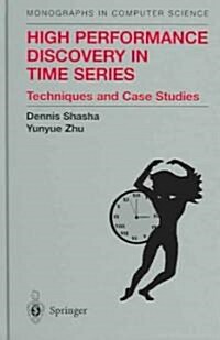 High Performance Discovery in Time Series: Techniques and Case Studies (Hardcover, and and)