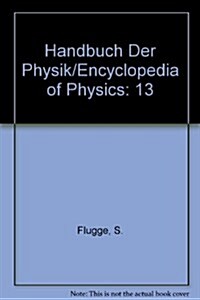 Handbuch Der Physik/Encyclopedia of Physics (Hardcover)