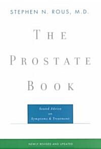 The Prostate Book: Sound Advice on Symptoms and Treatment (Paperback, Revised and Upd)