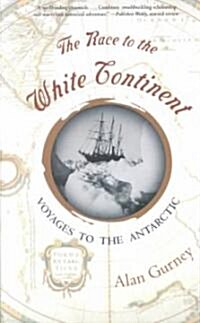 The Race to the White Continent: Voyages to the Antarctic (Paperback)