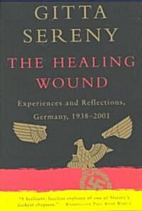 The Healing Wound: Experiences and Reflections, Germany, 1938-2001 (Paperback)