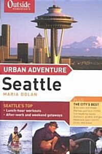 Outside Magazines Urban Adventure: Seattle (Paperback)