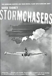 Stormchasers: The Hurricane Hunters and Their Fateful Flight Into Hurricane Janet (Revised) (Paperback, Revised)