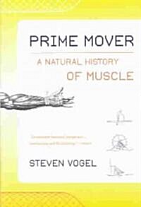 Prime Mover: A Natural History of Muscle (Paperback, Revised)