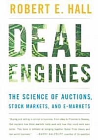 Deal Engines : The Science of Auctions, Stock Markets, and e-Markets (Paperback)