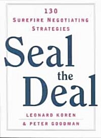 Seal the Deal: 130 Surefire Negotiating Strategies (Paperback)