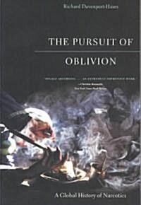 The Pursuit of Oblivion : A Global History of Narcotics (Paperback)