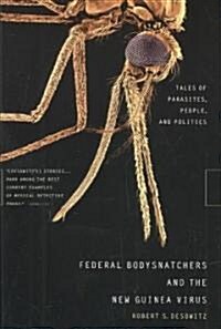 Federal Bodysnatchers and the New Guinea Virus: Tales of Parasites, People, and Politics (Paperback)