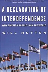 A Declaration of Interdependence: Why America Should Join the World (Paperback)