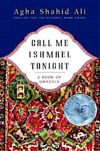 Call Me Ishmael Tonight: A Book of Ghazals (Paperback)