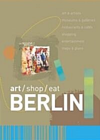 Art/Shop/Eat: Berlin (Paperback)