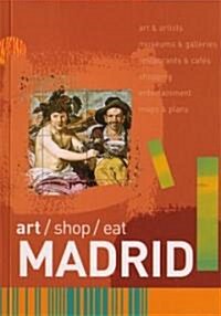Art/Shop/Eat: Madrid (Paperback)