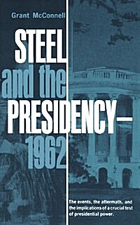 Steel and the Presidency - 1962 (Paperback)