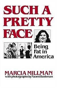 Such a Pretty Face: Being Fat in America (Paperback)