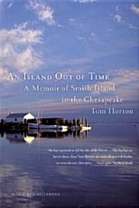 An Island Out of Time: A Memoir of Smith Island in the Chesapeake (Paperback)