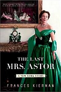 Last Mrs. Astor: A New York Story (Paperback)