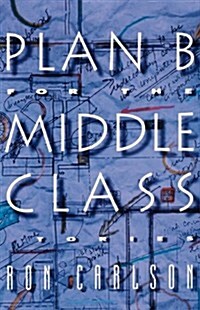 Plan B for the Middle Class: Stories (Paperback)