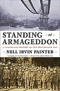Standing at Armageddon: A Grassroots History of the Progressive Era (Paperback, 2008)