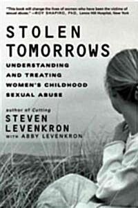 Stolen Tomorrows: Understanding and Treating Womens Childhood Sexual Abuse (Paperback)