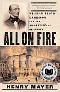All on Fire: William Lloyd Garrison and the Abolition of Slavery (Paperback)