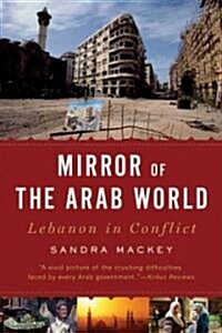 Mirror of the Arab World: Lebanon in Conflict (Paperback)