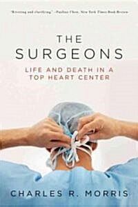 Surgeons: Life and Death in a Top Heart Center (Paperback)