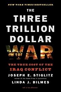 Three Trillion Dollar War: The True Cost of the Iraq Conflict (Paperback)