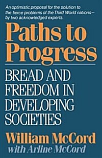 Paths to Progress: Bread and Freedom in Developing Societies (Paperback)