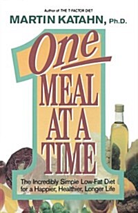 One Meal at a Time: The Incredibly Simple Low-Fat Diet for a Happier, Healthier Life (Paperback)
