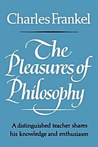 The Pleasures of Philosophy (Paperback)