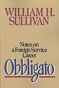 Obbligato: Notes on a Foreign Service Career (Paperback)