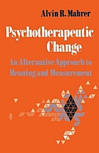 Psychotherapeutic Change: An Alternative Approach to Meaning and Measurement (Paperback)
